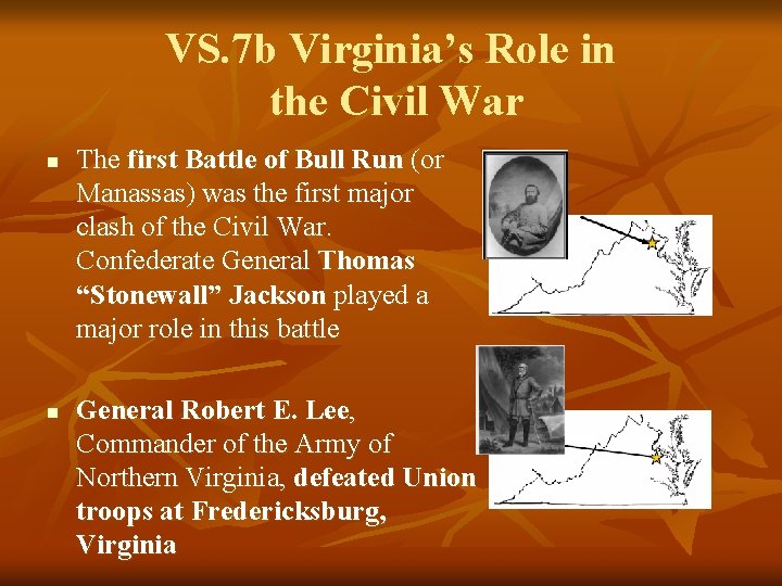 VS. 7 b Virginia’s Role in the Civil War n n The first Battle