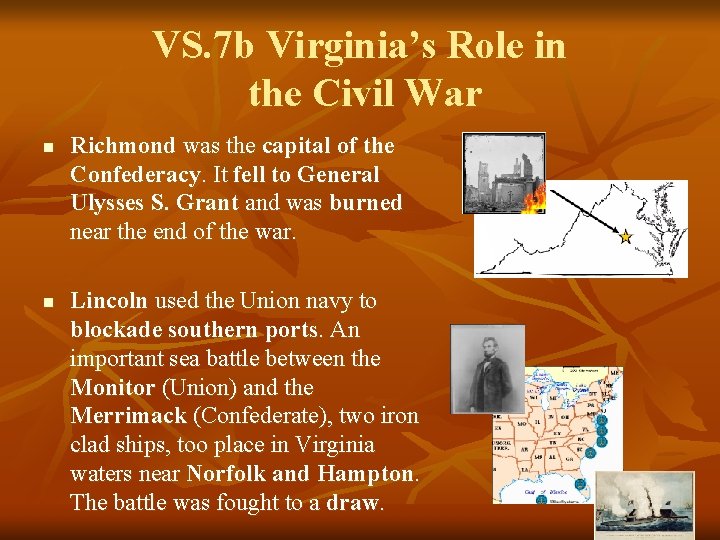 VS. 7 b Virginia’s Role in the Civil War n n Richmond was the