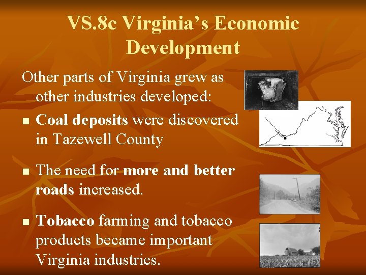 VS. 8 c Virginia’s Economic Development Other parts of Virginia grew as other industries