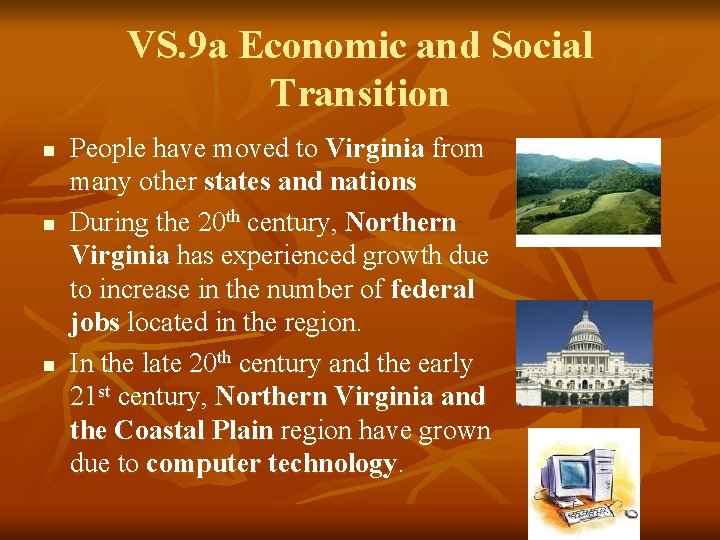 VS. 9 a Economic and Social Transition n People have moved to Virginia from