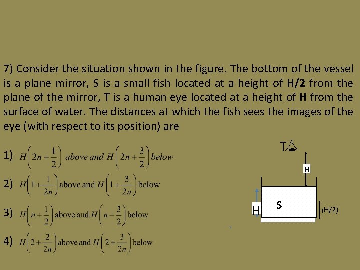 7) Consider the situation shown in the figure. The bottom of the vessel is