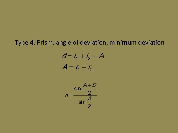 Type 4: Prism, angle of deviation, minimum deviation 