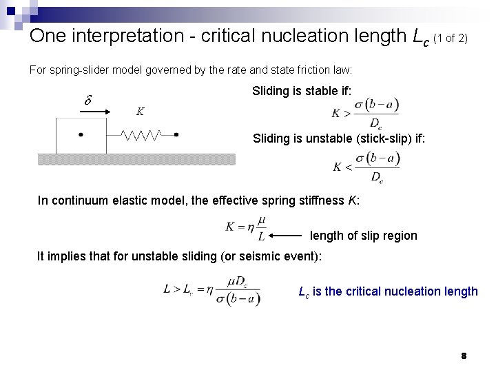 One interpretation - critical nucleation length Lc (1 of 2) For spring-slider model governed