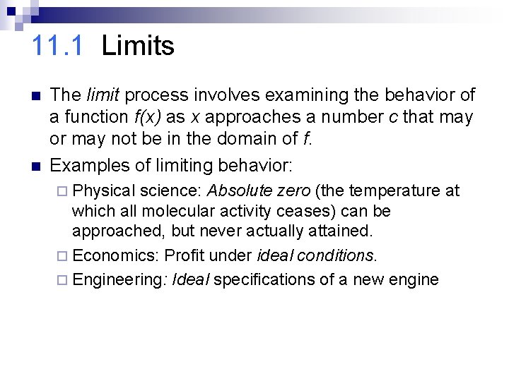 11. 1 Limits n n The limit process involves examining the behavior of a