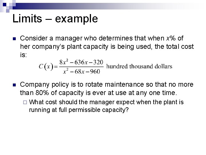 Limits – example n Consider a manager who determines that when x% of her