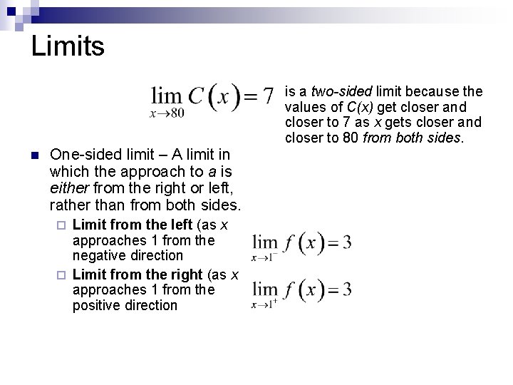 Limits n n One-sided limit – A limit in which the approach to a