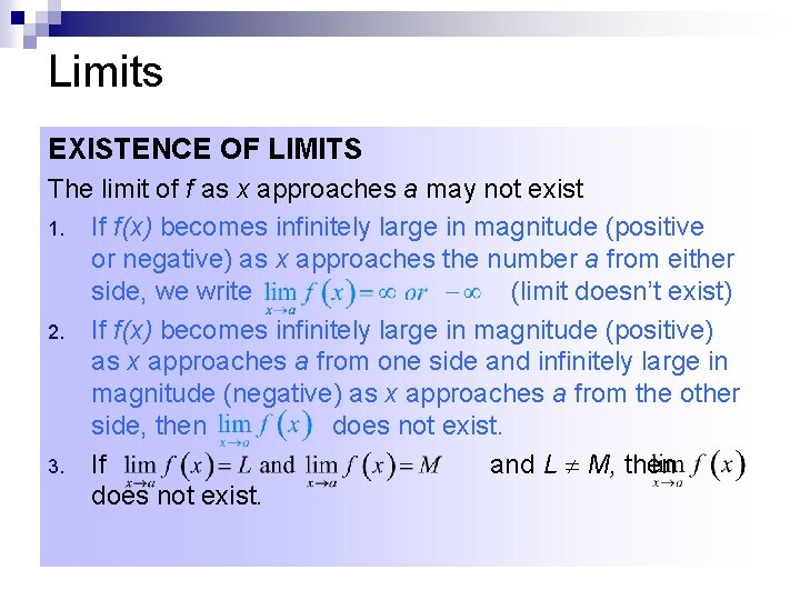 Limits EXISTENCE OF LIMITS The limit of f as x approaches a may not