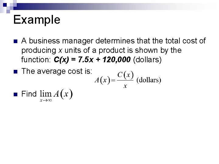 Example n A business manager determines that the total cost of producing x units