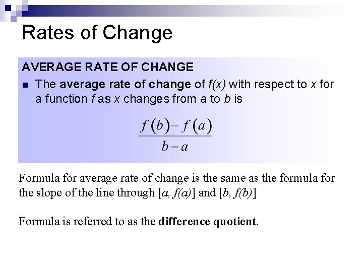 Rates of Change AVERAGE RATE OF CHANGE n The average rate of change of