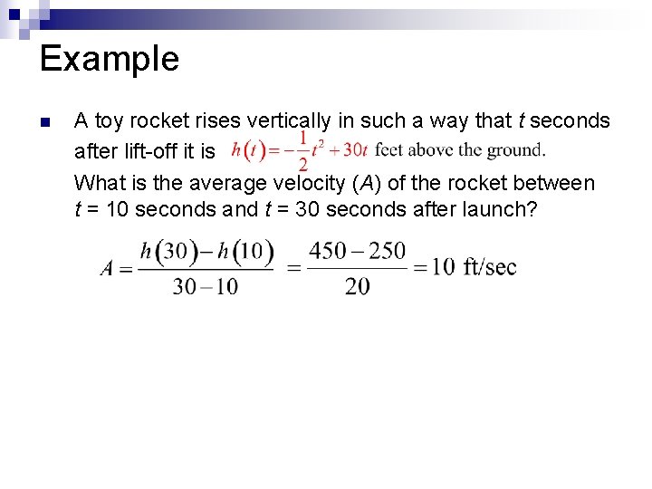 Example n n n A toy rocket rises vertically in such a way that