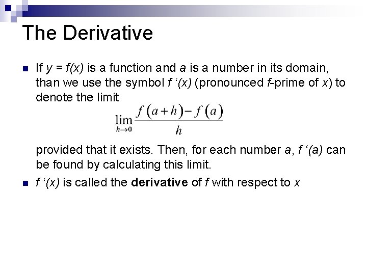 The Derivative n If y = f(x) is a function and a is a