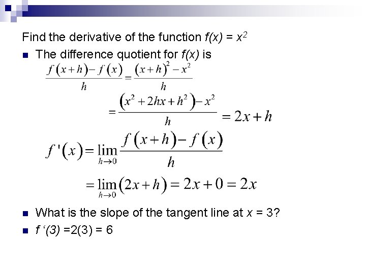 Find the derivative of the function f(x) = x 2 n The difference quotient