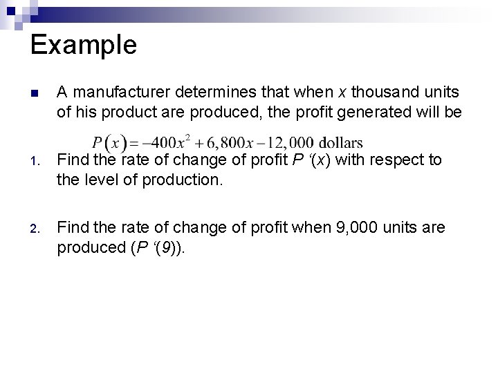 Example n A manufacturer determines that when x thousand units of his product are