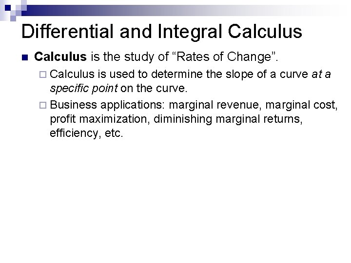 Differential and Integral Calculus n Calculus is the study of “Rates of Change”. ¨