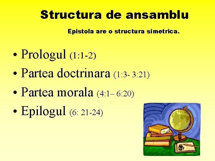 Structura de ansamblu Epistola are o structura simetrica. • Prologul (1: 1 -2) •