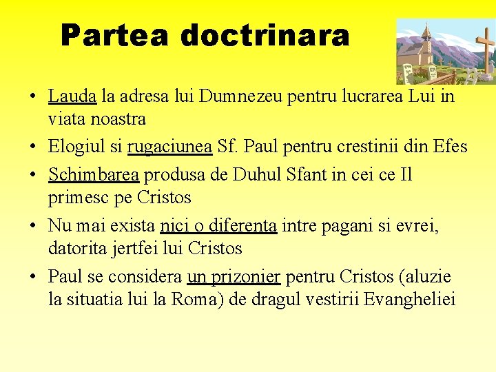 Partea doctrinara • Lauda la adresa lui Dumnezeu pentru lucrarea Lui in viata noastra