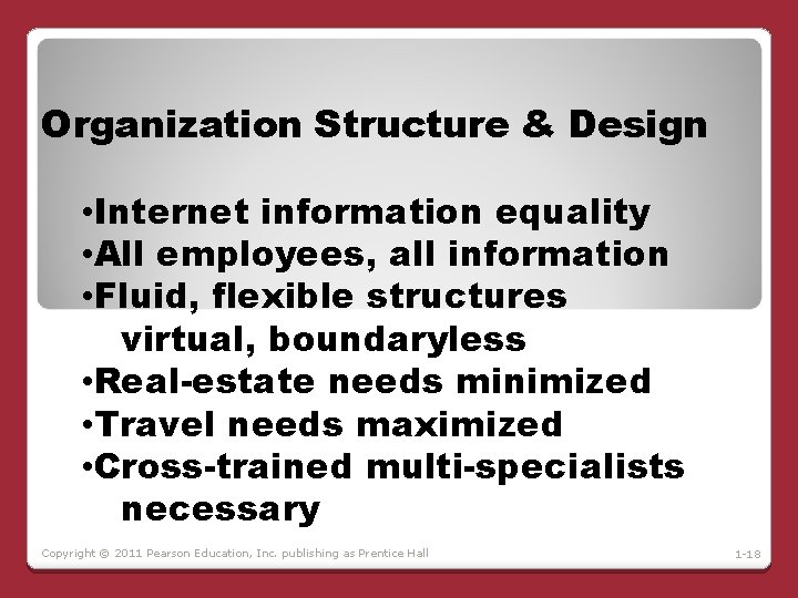 Organization Structure & Design • Internet information equality • All employees, all information •