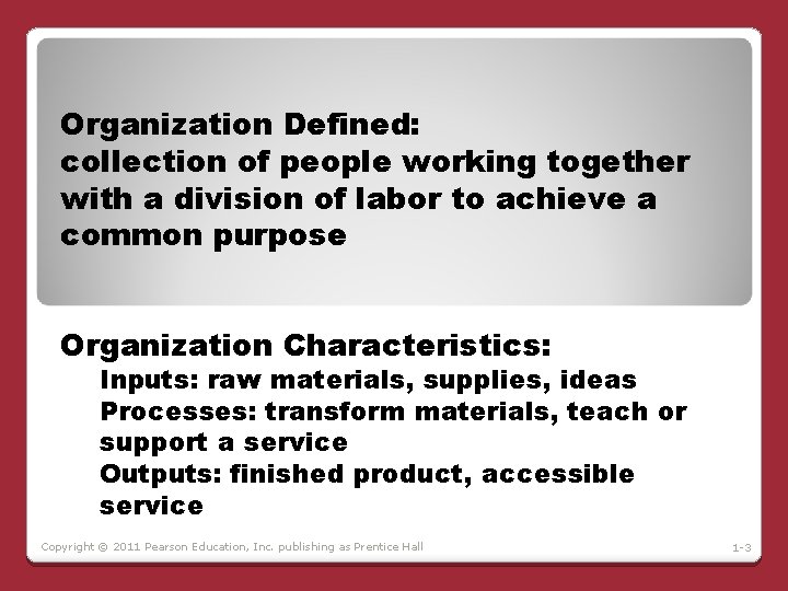 Organization Defined: collection of people working together with a division of labor to achieve Organization Defined: collection of people working together with a division of labor to achieve