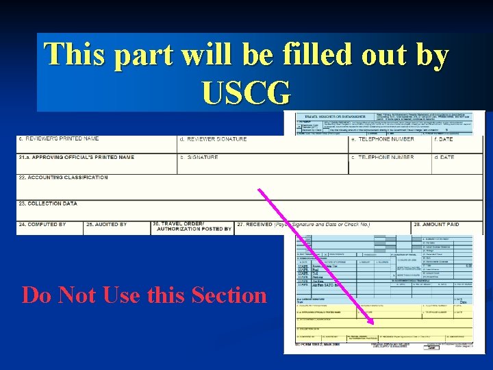 This part will be filled out by USCG Do Not Use this Section 