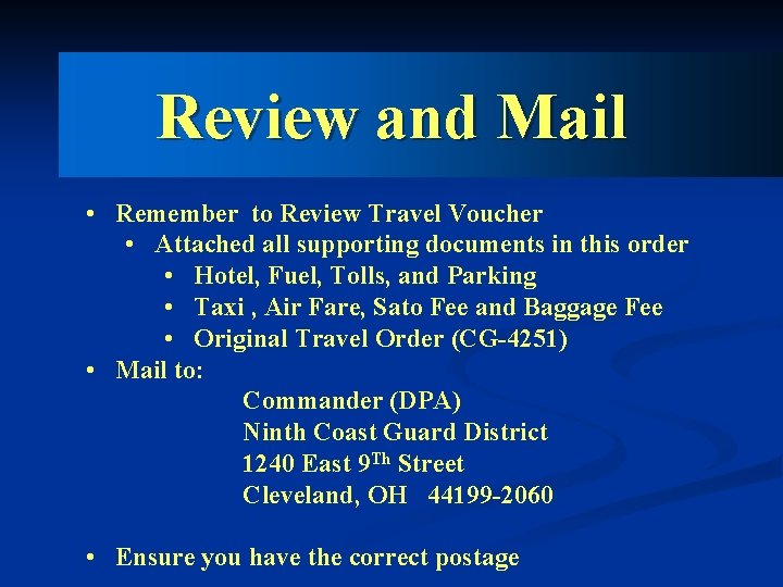 Review and Mail • Remember to Review Travel Voucher • Attached all supporting documents