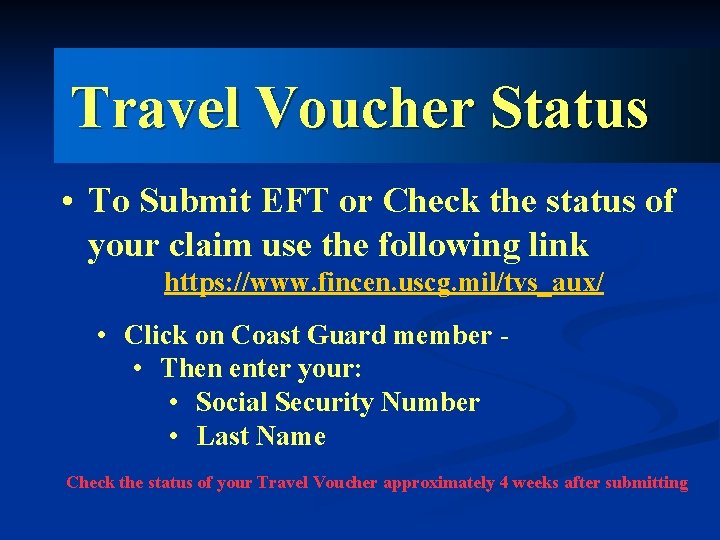 Travel Voucher Status • To Submit EFT or Check the status of your claim