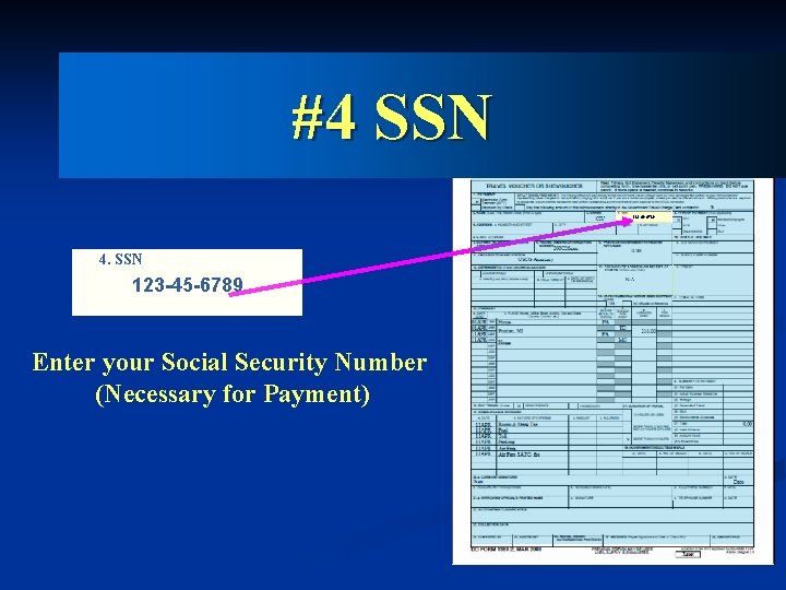 #4 SSN 123 -45 -6789 4. SSN 123 -45 -6789 Enter your Social Security