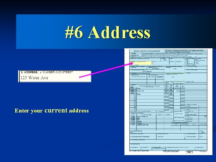 #6 Address Enter your current address 