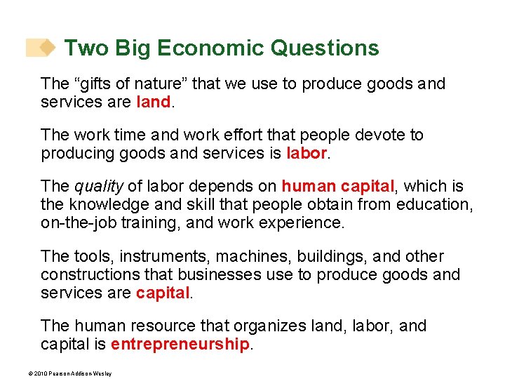 Two Big Economic Questions The “gifts of nature” that we use to produce goods