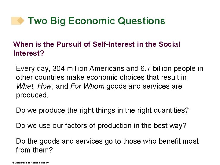 Two Big Economic Questions When is the Pursuit of Self-Interest in the Social Interest?