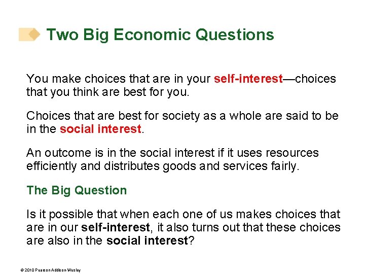 Two Big Economic Questions You make choices that are in your self-interest—choices that you