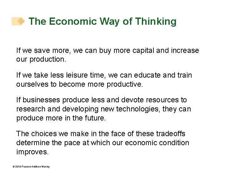 The Economic Way of Thinking If we save more, we can buy more capital