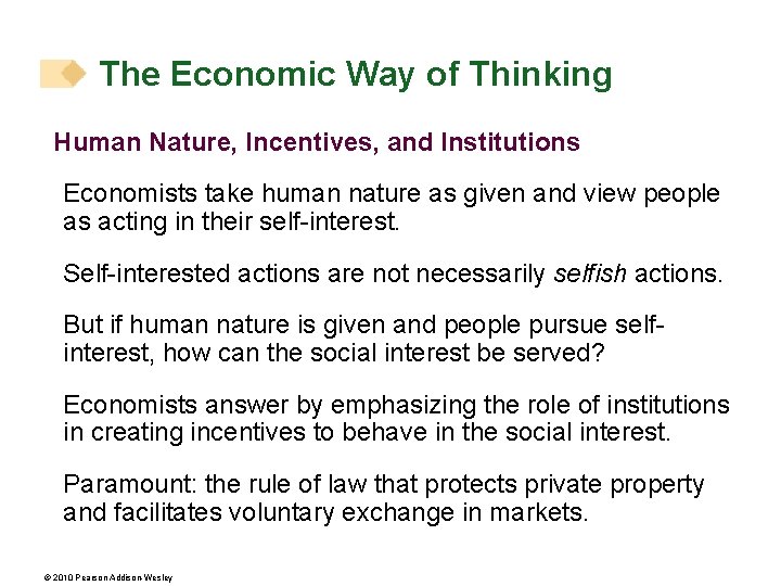 The Economic Way of Thinking Human Nature, Incentives, and Institutions Economists take human nature