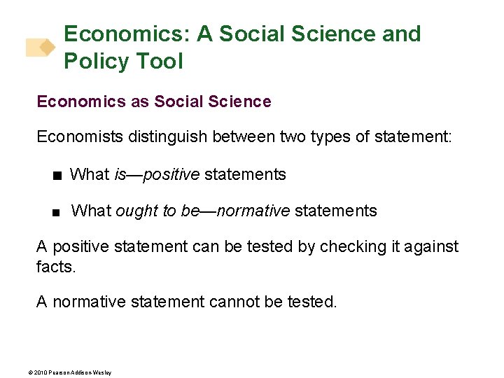 Economics: A Social Science and Policy Tool Economics as Social Science Economists distinguish between