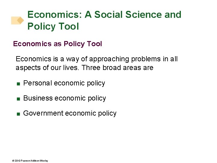 Economics: A Social Science and Policy Tool Economics as Policy Tool Economics is a