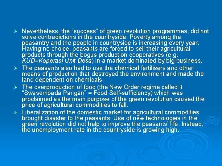 Ø Ø Nevertheless, the “success” of green revolution programmes, did not solve contradictions in