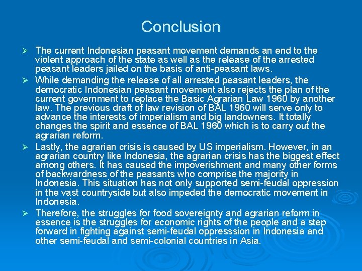Conclusion The current Indonesian peasant movement demands an end to the violent approach of