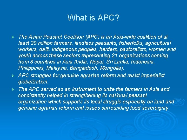 What is APC? The Asian Peasant Coalition (APC) is an Asia-wide coalition of at