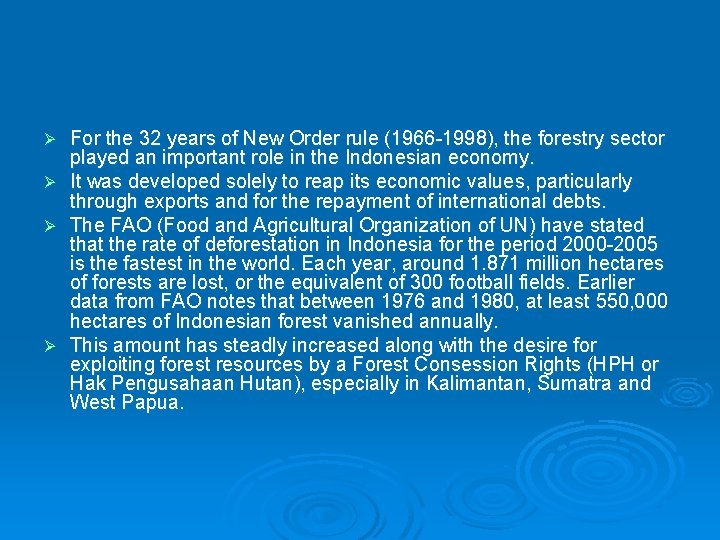 Ø Ø For the 32 years of New Order rule (1966 -1998), the forestry