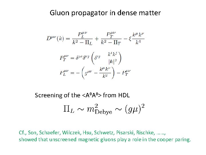 Gluon propagator in dense matter Screening of the <A 0 A 0> from HDL