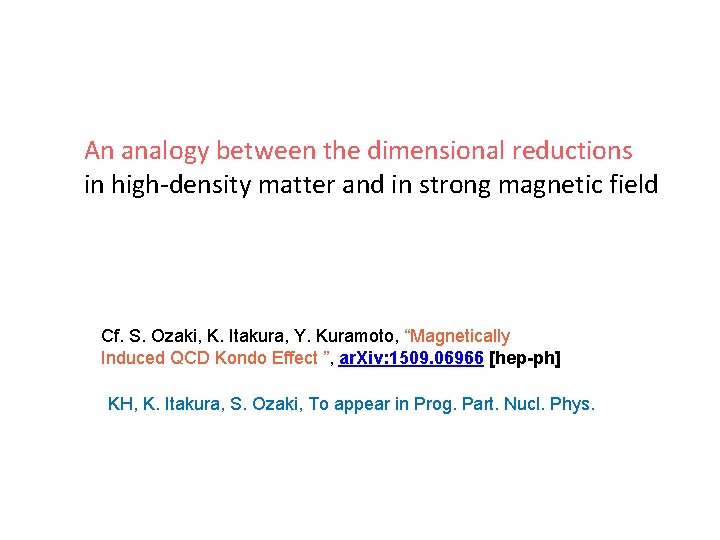 An analogy between the dimensional reductions in high-density matter and in strong magnetic field