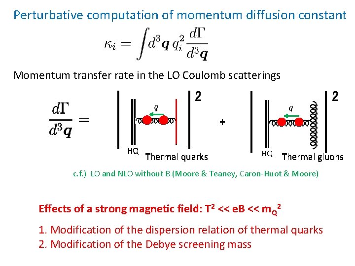 Perturbative computation of momentum diffusion constant Momentum transfer rate in the LO Coulomb scatterings