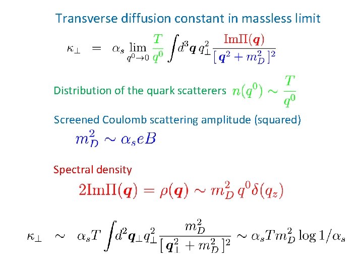 Transverse diffusion constant in massless limit Distribution of the quark scatterers Screened Coulomb scattering