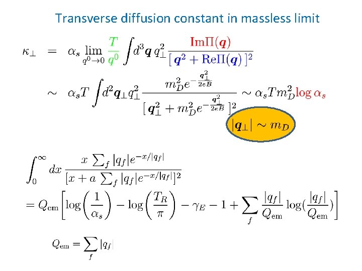 Transverse diffusion constant in massless limit Screened Coulomb scattering amplitude (squared) Spectral density Distribution