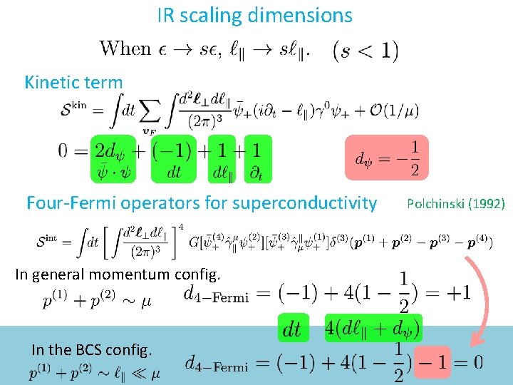 IR scaling dimensions Kinetic term Four-Fermi operators for superconductivity In general momentum config. In