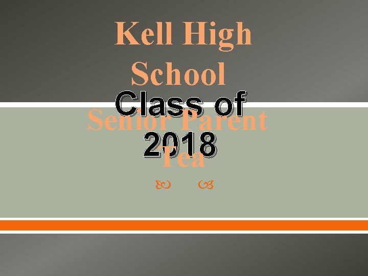 Kell High School Class of Senior Parent 2018 Tea 