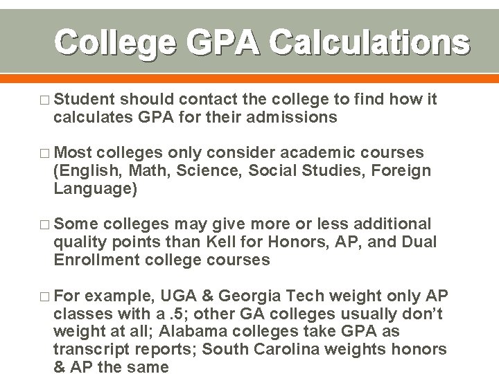 College GPA Calculations � Student should contact the college to find how it calculates