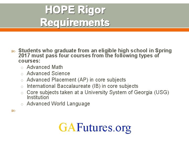 HOPE Rigor Requirements Students who graduate from an eligible high school in Spring 2017