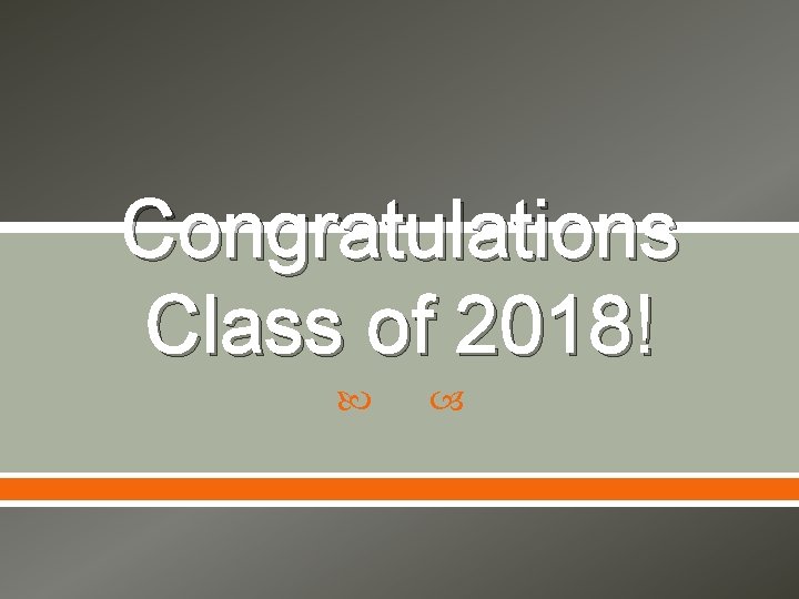 Congratulations Class of 2018! 