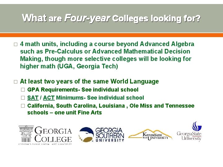 What are Four-year Colleges looking for? � 4 math units, including a course beyond