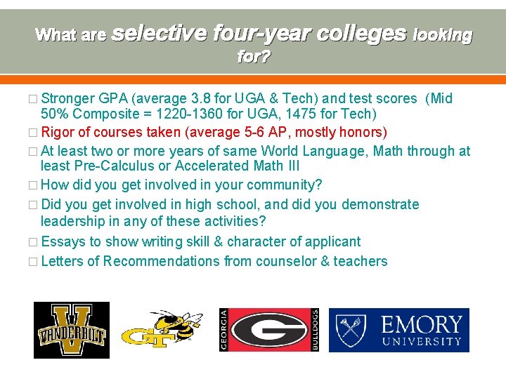 What are selective four-year colleges looking for? � Stronger GPA (average 3. 8 for